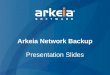 Arkeia Network Backup Presentation Slides. Agenda ► Arkeia Software ► Hybrid Cloud Backup –Moving backups off-site –Replacing truck-transport-of-tapes