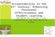 P RESENTED BY J USTINA O. OSA P RESENTED AT THE UNIVERSITY OF ILORIN Accountability in the 21 st Century: Enhancing Personnel Effectiveness and Student