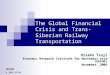 1 The Global Financial Crisis and Trans-Siberian Railway Transportation Hisako Tsuji Economic Research Institute for Northeast Asia (ERINA) November, 2009