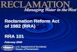 Reclamation Reform Act of 1982 (RRA) RRA 101 February 2008