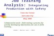 Job Training Analysis: Integrating Production with Safety Collaborative work - field testing a process for quickly developing information for use in skills