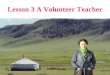 Lesson 3 A Volunteer Teacher. What do you know about this part of China? Inner Mongolia