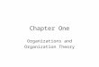 Chapter One Organizations and Organization Theory