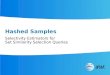 Hashed Samples Selectivity Estimators for Set Similarity Selection Queries