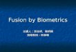 Fusion by Biometrics 主講人：李佳明、陳明暘 指導教授：林維暘. Outline Introduction Introduction Biometric system Biometric system Feature extraction Feature extraction The