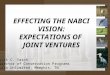 EFFECTING THE NABCI VISION: EXPECTATIONS OF JOINT VENTURES Scott C. Yaich Director of Conservation Programs Ducks Unlimited, Memphis, TN