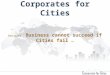 Corporates for Cities because Business cannot succeed if Cities fail …