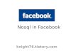 Nosql in Facebook knight76.tistory.com. 순서 – 기존 Facebook 시스템 –Why Not Use Mysql, Cassandra Hbase 가 선택된 이유 ‘ 정리 ’ –#1 Messaging system 사례