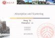 Absorption and Scattering Peng Xi Changhui Li 北京大学工学院 生物医学工程系 2011/09/09