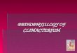 PATHOPHYSILOGY OF CLIMACTERIUM. Definitions  Menopause  Premenopause  Postmenopause  Perimenopause