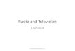 Radio and Television Lecture 4 © 2013 SAGE Publications, Inc