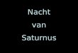 Nacht van Saturnus