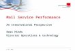 © IPC, 2007‹#› Mail Service Performance An International Perspective Ross Hinds Director Operations & technology