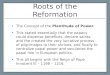 Roots of the Reformation The Concept of the Plentitude of Power. This stated essentially that the papacy could dispense benefices, declare saints, and