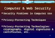 1 Computer & Web Security  Security Problems in Computer Use  Privacy-Protecting Techniques  Privacy-Protecting Technologies: cryptography, digital