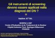 Gli instrumenti di screening devono essere applicati nella diagnosi del DN ? Si Nadine ATTAL INSERM U-987 Centre d’Evaluation et de Traitement de la Douleur