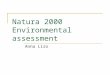 Natura 2000 Environmental assessment Anna Liro. Impact Assessment according to Art. 6 (3) Any plan or project not directly connected with or necessary