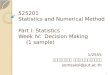 525201 Statistics and Numerical Method Part I: Statistics Week IV: Decision Making (1 sample) 1/2555 à¸à¸à¸¨à¸±à¸à¸”à¸´à¹Œ à¸¨à¸´à¸§à¸”à¸³à¸£à¸‡à¸‍à¸‡à¸¨à¹Œ