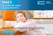 Open Enrollment Highlights. This presentation is intended for communication purposes only, it is not a guarantee of benefits. Please see insurance plan