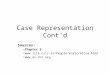 Case Representation Cont’d Sources: –Chapter 3 – –