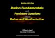 Radon 101 Plus Radon Fundamentals William J. Angell University of Minnesota © 2012 Board of Regents University of Minnesota and about and Persistent Questions