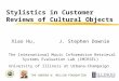 Stylistics in Customer Reviews of Cultural Objects Xiao Hu, J. Stephen Downie The International Music Information Retrieval Systems Evaluation Lab (IMIRSEL)