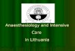 Prof. Juozas Ivaškevičius Anaesthesiology and Intensive Care in Lithuania