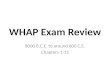 WHAP Exam Review 8000 B.C.E. to around 600 C.E. Chapters 1-12