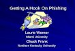 1 Getting A Hook On Phishing Laurie Werner Miami University Chuck Frank Northern Kentucky University