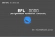 EFL 살펴보기 (Enlightenment Foundation Libraries) 박춘언 (hermet@hermet.pe.kr) 2014 EFL 한국 커뮤니티 세미나