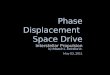 Phase Displacement Space Drive Interstellar Propulsion by Moacir L. Ferreira Jr. May 03, 2011