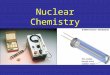 Nuclear Chemistry. Types of Radiation There are four main types of ionizing radiation: 1.alpha rays: Helium nuclei - 2 protons + 2 neutrons 2.positron