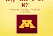 Why the U of M? Forever young, forever foolish