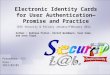 Electronic Identity Cards for User Authentication—Promise and Practice IEEE Security & Privacy January/February 2012 Author : Andreas Poller, Ulrich Waldmann,