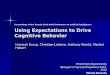 Proceedings of the Twenty-Sixth AAAI Conference on Artificial Intelligence Using Expectations to Drive Cognitive Behavior Unmesh Kurup, Christian Lebiere,