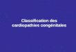 Classification des cardiopathies congénitales. I - Physiopathologie : Chez le sujet normal, la petite et la grande circulation sont en série et leurs