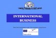 Materials developed under the European programme: INTERNATIONAL BUSINESS