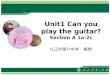 Unit1 Can you play the guitar? Section A 1a-2c 九江市第六中学 殷晔