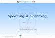 University Hacking & Security Frontier  Spoofing & Scanning 2008. 2. 25. 서 승 현 (tgnice@Nchovy.kr) 1