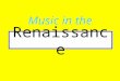 Renaissance Music in the. According to a theorist writing in 1475, no music worth hearing had been written before 1440