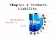 1 Chapter 4 Products Liability Defective Products 缺陷产品