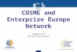 COSME and Enterprise Europe Network 9 Maggio 2014 Citta della Scienza Napoli