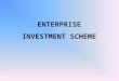 ENTERPRISE INVESTMENT SCHEME. What is the EIS? The Enterprise Investment Scheme ("EIS") is a government scheme that provides a range of tax reliefs for