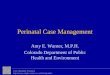 Viral Hepatitis Program  Perinatal Case Management Amy E. Warner, M.P.H. Colorado Department of Public Health