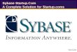 Startup.Com Training Sybase Confidential Sybase Startup.Com A Complete Solution for Startup.coms