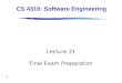 1 Lecture 21 Final Exam Preparation CS 4310: Software Engineering