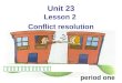 Unit 23 Lesson 2 Conflict resolution 寿县安丰高中高二英语教研组 period one