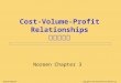 Copyright © The McGraw-Hill Companies, Inc.McGraw-Hill/Irwin Cost-Volume-Profit Relationships 本量利关系 Noreen Chapter 3