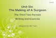 Unit Six The Making of A Surgeon Designed by Shi Yuan Book Ⅱ The Third Two Periods Writing and Exercise