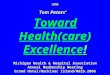 LONG Tom Peters’ Toward Health(care) Excellence! Michigan Health & Hospital Association Annual Membership Meeting Grand Hotel/Mackinac Island/0629.2006